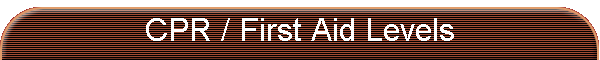 CPR / First Aid Levels